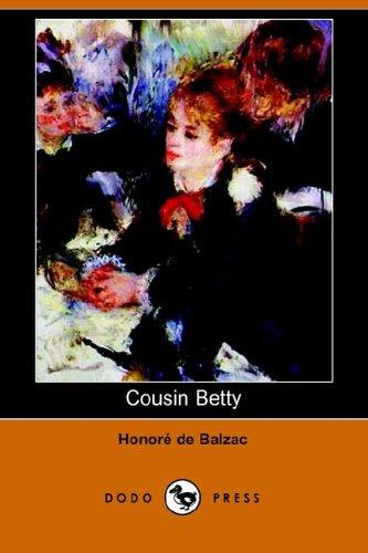 Honoré de Balzac: Cousin Betty (2006, Dodo Press)