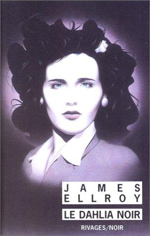 James Ellroy: Le Dahlia Noir (Paperback, French language, Editions Rivages)