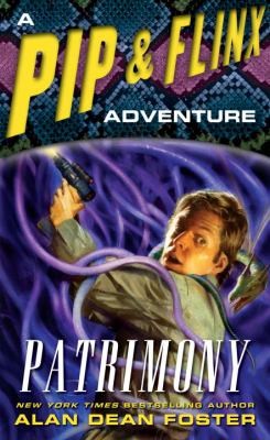 Alan Dean Foster: Patrimony A Pip Flinx Adventure (2008, Del Rey Books)