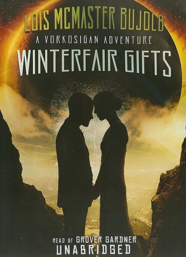 Lois McMaster Bujold, Grover Gardner narrator: Winterfair Gifts (AudiobookFormat, 2008, Blackstone Pub)