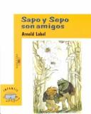 Arnold Lobel: Sapo y Sepo son amigos (Paperback, Spanish language, 2003, Alfaguara)