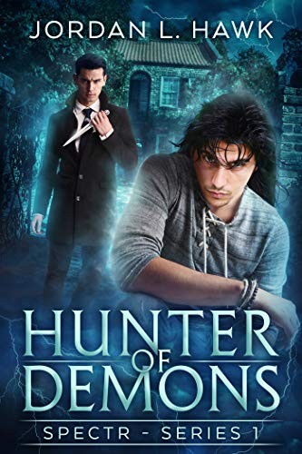 Jordan L. Hawk: Hunter of Demons (SPECTR Book 1)