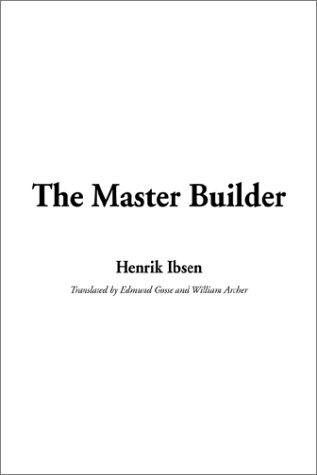 Henrik Ibsen: The Master Builder (Paperback, IndyPublish.com)