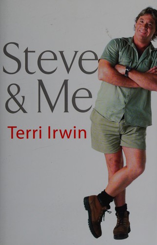 Terri Irwin: Steve & me (2007, Simon & Schuster, Simon & Schuster Ltd)