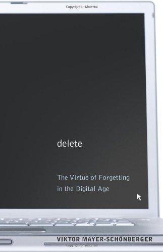 Viktor Mayer-Schönberger: Delete: The Virtue of Forgetting in the Digital Age