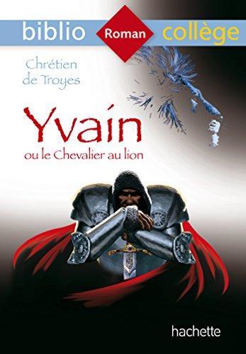 Chrétien de Troyes: Bibliocollege Yvain Ou Le Chevalier Au Lion (French language, 2015)