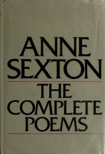 Anne Sexton: The complete poems (1981, Houghton Mifflin)