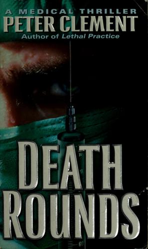 Clement, Peter M.D.: Death rounds (1999, Fawcett Gold Medal)