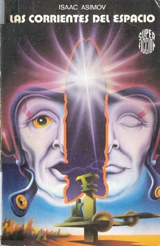 Isaac Asimov: Las corrientes del espacio (Spanish language, 1980, Ediciones Martínez Roca)