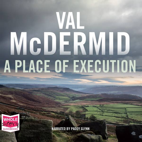 Val McDermid, Paddy Glynn (Narrator): A place of execution (AudiobookFormat, 2015, W. F. Howes Ltd)