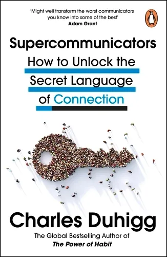 Charles Duhigg: Supercommunicators (Paperback, 2025, Penguin)