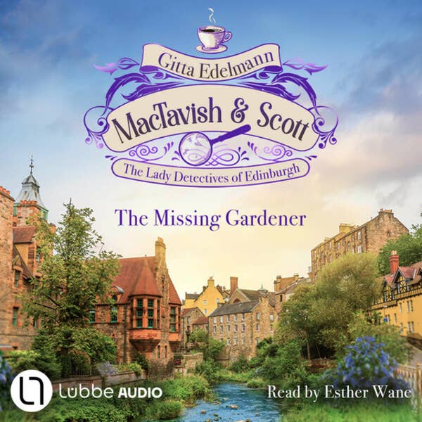 Gitta Edelmann, Esther Wane (Narrator): MacTavish & Scott: The Missing Gardener (AudiobookFormat, 2025, Lübbe Audio)