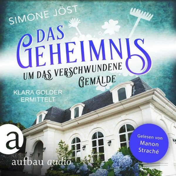 Simone Jöst, Manon Straché (Sprecherin): Klara Golder ermittelt: Das Geheimnis um das verschwundene Gemälde (AudiobookFormat, German language, 2024, Aufbau Audio)