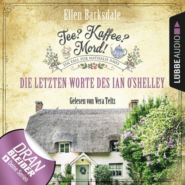 Ellen Barksdale, Vera Teltz (Sprecherin): Tee? Kaffee? Mord!: Die letzten Worte des Ian O'Shelley (AudiobookFormat, German language, 2028, l)