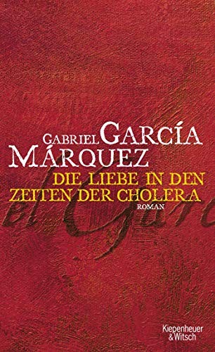 Gabriel García Márquez: Liebe in den Zeiten der Cholera (Hardcover, Kiepenheuer & Witsch GmbH)
