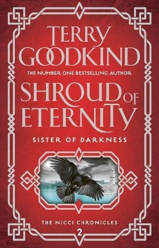 Terry Goodkind: Shroud of Eternity (Sister of Darkness: The Nicci Chronicles) (Head of Zeus)