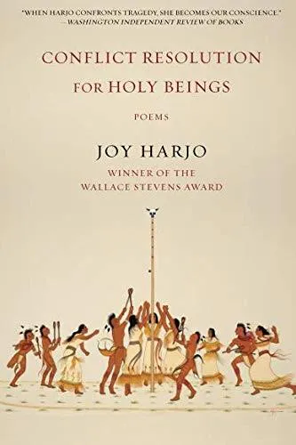 Joy Harjo: Conflict Resolution for Holy Beings (2017, W. W. Norton & Company)