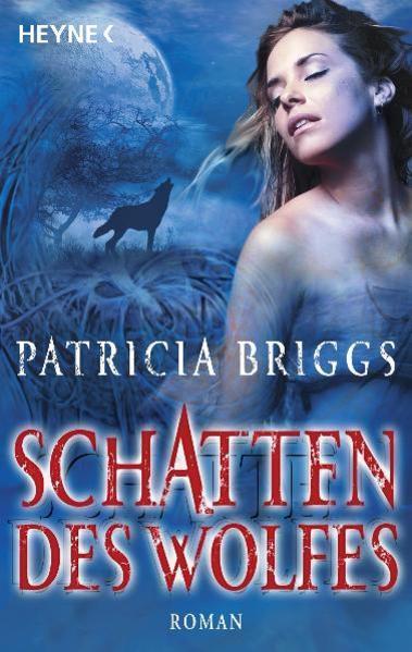 Patricia Briggs: Schatten des Wolfes (German language, 2009, Heyne Verlag)