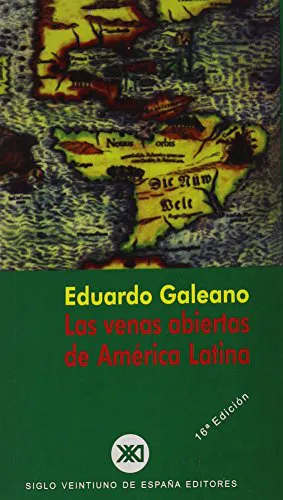 Eduardo Galeano: Las venas abiertas de América Latina (Spanish language, 2000)