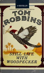 Tom Robbins: Still Life with  Woodpecker (Paperback, 1981, Bantam)