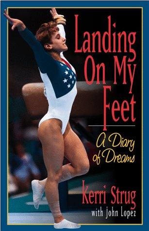 Kerri Strug: Landing on My Feet (Paperback, Andrews McMeel Pub)