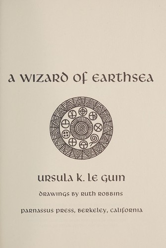 Ursula K. Le Guin: A  wizard of earthsea (1968, Parnassus Press)