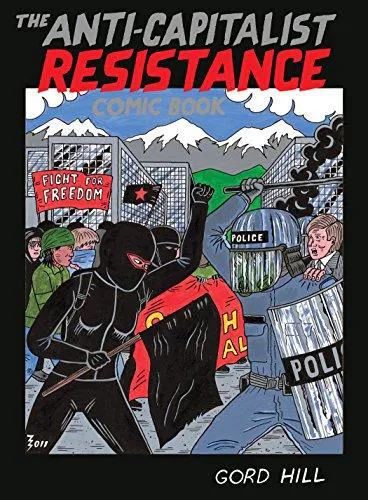 Gord Hill: The Anti-capitalist Resistance Comic Book : From the WTO to the G20 (2012)
