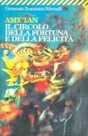 Amy Tan: Il Circolo Della Fortuna E Della Felicita (Paperback, Italian language, 2002, Feltrinelli)