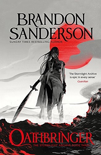 Brandon Sanderson: Oathbringer: The Stormlight Archive Book Three (2017, Tor Books, Orion Publishing Group, Limited)