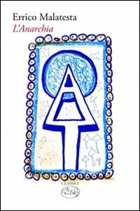 Errico Malatesta: L'anarchia (Italian language, 2011, Barbès)