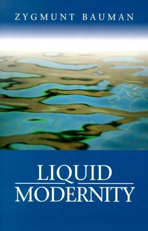 Zygmunt Bauman: Liquid modernity (2000, Polity Press, Blackwell)