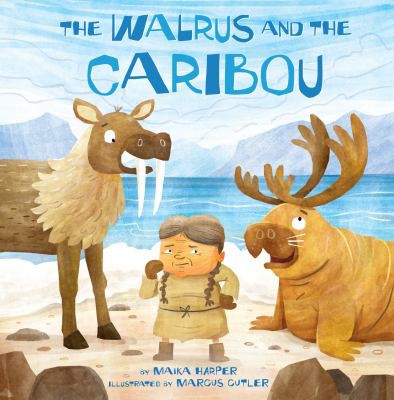 Maika Harper, Marcus Cutler: Walrus and the Caribou (2019, Inhabit Media Incorporated)