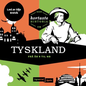 Astrid S. Dypvik, Silje Breivik (Narrator): Den kortaste historia om Tyskland (AudiobookFormat, Norwegian language, 2024, Vigmostad Bjørke)