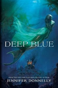 Jennifer Donnelly, Bea Miller: Deep Blue (2014, Scholastic, Scholastic Press)