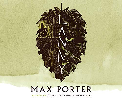 Max Porter, Annie Aldington, Clare Corbett, David Timson, Jot Davies: Lanny (AudiobookFormat, Dreamscape Media)