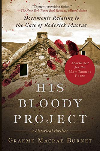 Graeme Macrae Burnet: His Bloody Project (Paperback, Arcade)