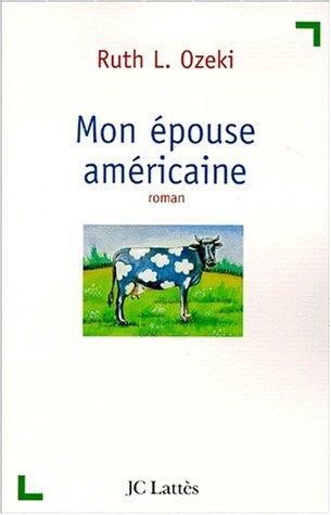 Ruth Ozeki: Mon épouse américaine (French language, 1999, JC Lattès)