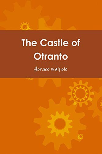 Horace Walpole: The Castle of Otranto (Paperback, Lulu.com, lulu.com)