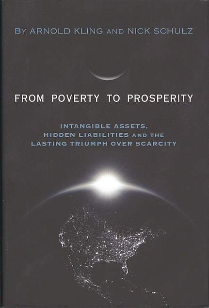 Arnold S. Kling, Nick Schulz: From poverty to prosperity (2009, Encounter Books)