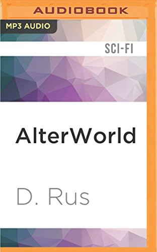 D. Rus, Michael Goldstrom: AlterWorld (AudiobookFormat, 2016, Audible Studios on Brilliance, Audible Studios on Brilliance Audio)