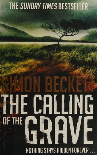 Simon Beckett: Calling of the Grave (2012, Penguin Random House)
