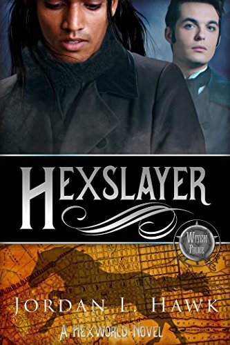 Jordan L. Hawk: Hexslayer (Hexworld Book 3) (Unknown)