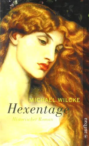 Michael Wilcke: Hexentage (Paperback, German language, 2003, Aufbau-Verlag)