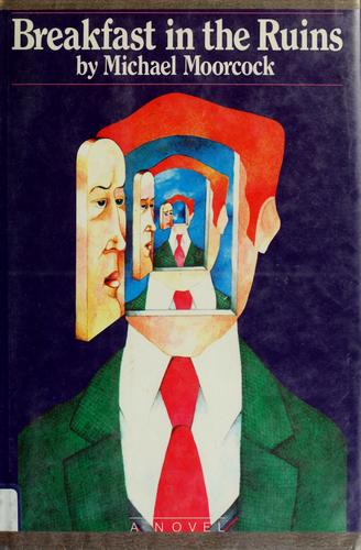 Michael Moorcock: Breakfast in the ruins. (1974, Random House)