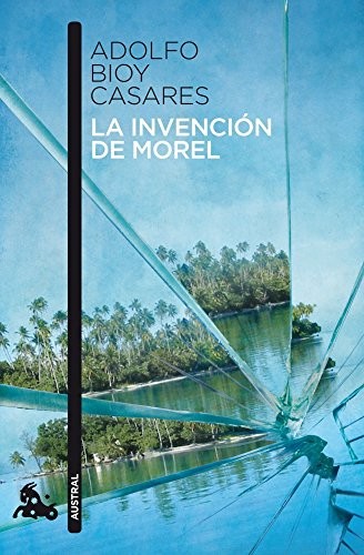 Adolfo Bioy Casares: La invención de Morel (Paperback, Austral)