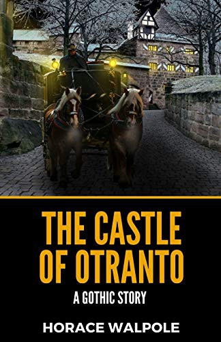 Horace Walpole: The Castle Of Otranto (Paperback, Independently published, Independently Published)