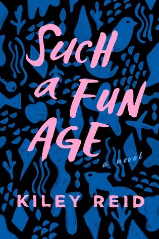 Kiley Reid: Such a Fun Age (2019, Putnam)