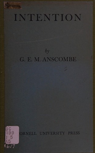 Anscombe, G. E. M.: Intention. (1957, Cornell University Press)