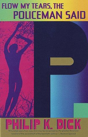 Philip K. Dick (duplicate entry): Flow my tears, the policeman said (1993, Vintage Books)