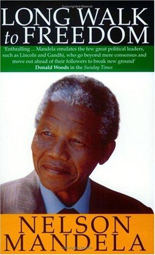 Nelson Mandela: A Long Walk to Freedom (Paperback, 2008, Abacus)